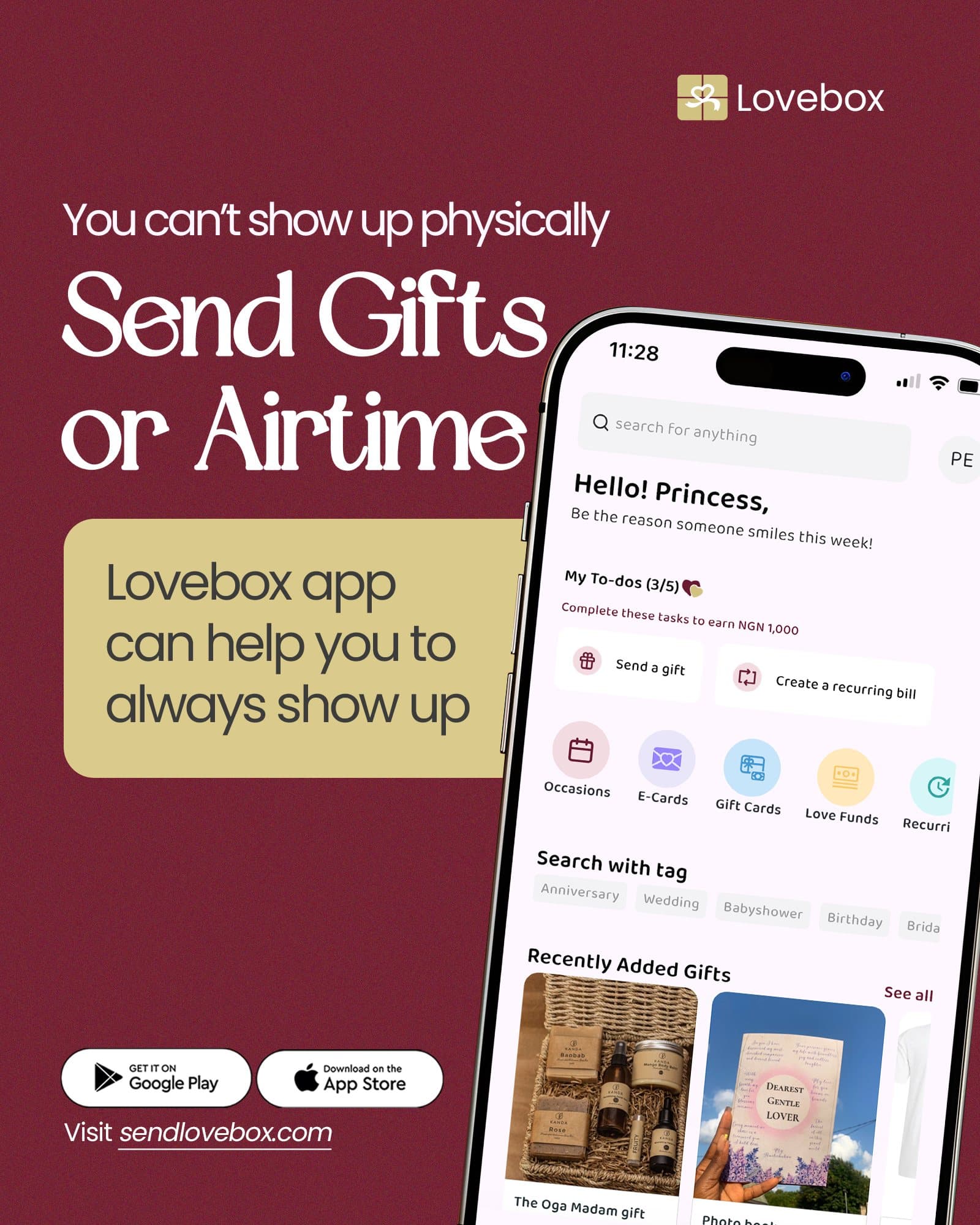 You can't show up physically? Send gifts or airtime