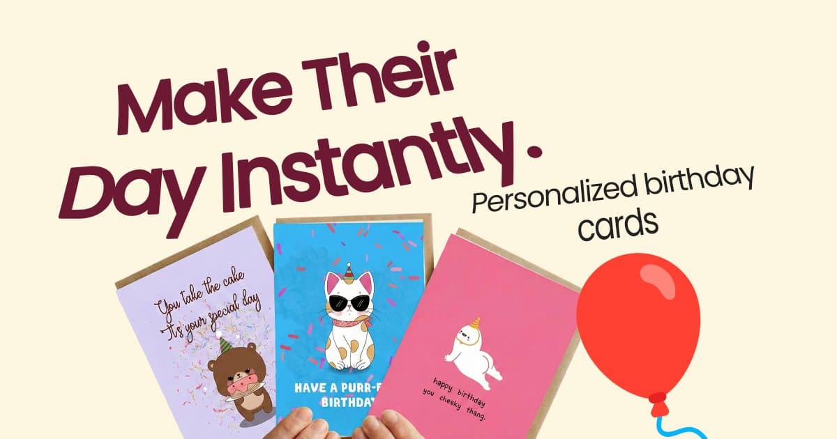 Make their day instantly: personalised birthday cards