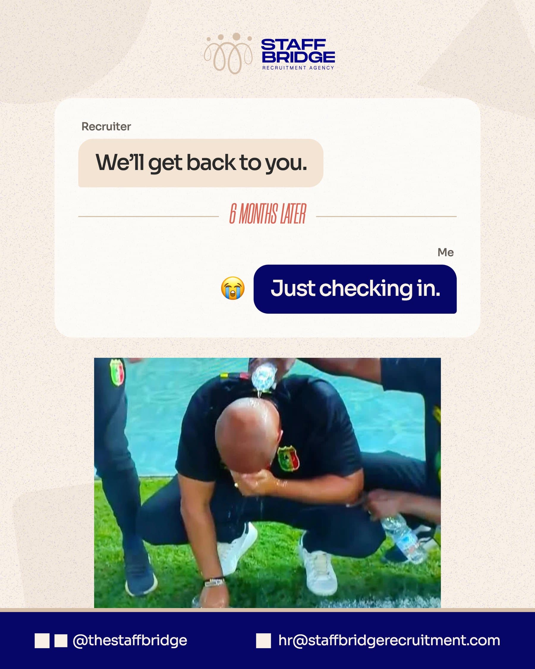 We'll get back to you. Six months later: just checking in